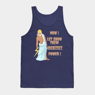 ARCHITECTURE EXPERT IS HERE, SO RELAX !! ARCHITECT PROWER IS HERE. GOD OF ARCHITECTURE LOL Tank Top